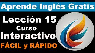 Curso de Inglés Lección 15 APRENDE GRATIS FÁCIL Y RÁPIDO  ESL  Clase de Inglés [upl. by Kirsti]