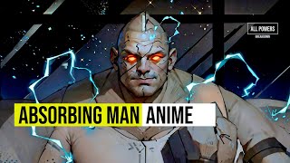 Absorbing Man Anime  All Powers Breakdown [upl. by Ikila]