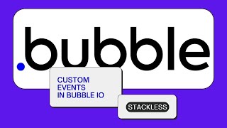 MASTERiNG CUSTOM EVENTS IN BUBBLE IO [upl. by Wernher55]