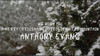 Anthony Evans  We Wish You A Merry Christmas  Go Tell It On The Mountain Official Lyric Video [upl. by Aniger289]