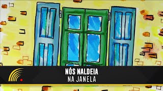 Nós Naldeia  Na Janela  Lyrics [upl. by Allyn]