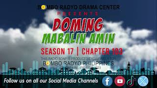 Doming Mabalin Amin  Season 17  Chapter 103 [upl. by Herring470]