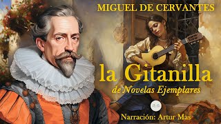 Miguel de Cervantes  La Gitanilla Audiolibro Completo en Español narrado por Artur Mas [upl. by Pascal]