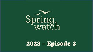 Springwatch 2023 Episode 3 [upl. by Farl]