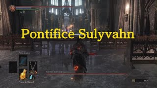 DARK SOULS III Pontífice Sulyvahn [upl. by Terrej]