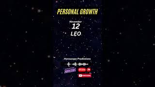 Leo November 12 ♌ – Personal Growth  Horoscope Predcition 2024 [upl. by Drolet862]