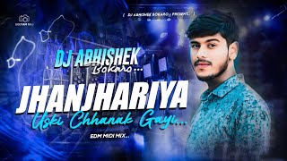 Jhanjhariya  Edm Midi Mix  Dj Abhishek Bokaro 🔥 Trending Edm Bass [upl. by Mikey]