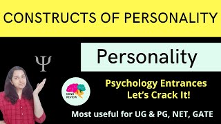 CONSTRUCTS OF PERSONALITY  Personality Psychology Entrances Mind Review [upl. by Diet]