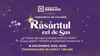 🔴 LIVE Concertul tradițional de colinde al Patriarhiei Române „Răsăritul cel de Sus” 2022 [upl. by Lally]