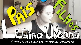 Legião Urbana  Pais E Filhos cover [upl. by Aneetsyrk]