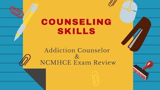 Counseling Skills  Addiction Counselor Exam amp NCMHCE Review [upl. by Lymann496]