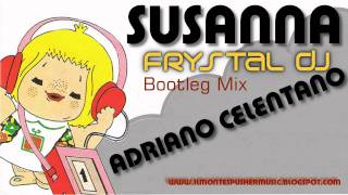 Adriano Celentano  Susanna Frystal Dj Bootleg Mix [upl. by Koren437]