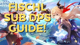 UPDATED FISCHL GUIDE  How to Build Sub DPS Fischl  Genshin Impact 35 [upl. by Sondra721]