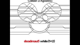 deadmau5  Seeya Ft Colleen DAgostino [upl. by Dan]