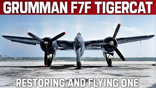 Grumman F7F Tigercat  Restoring And Flying The Wonderful Aircraft [upl. by Macfarlane306]