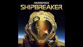 Hardspace Shipbreaker  Im Losing a Lot of Credits Cutting It This Way [upl. by Aekim388]