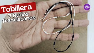 ❤️ Cómo hacer una TOBILLERA 7 nudos FRANCISCANOS Pulsera de PROTECCIÓN para el TOBILLO [upl. by Hilliard695]