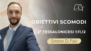 Obiettivi scomodi  2Â° Tessalonicesi 11112  Simone Di Palo [upl. by Aekal]