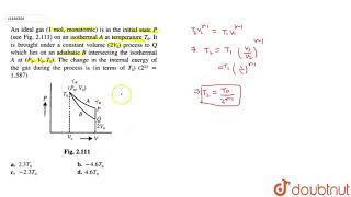 An ideal gas 1 mol monatomic is in the intial state P see Fig on an isothermal A at temper [upl. by Ahsatam815]