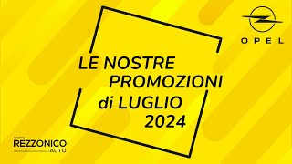 REZZONICO AUTO  Le Promozioni OPEL di Luglio 2024 [upl. by Karee]