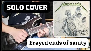 The frayed ends of sanity  Metallica  SOLO COVER [upl. by Gluck]