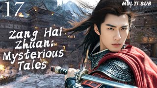 MUTLISUB【Zang Hai Zhuan Mysterious Tales 】▶EP 17 💋 Xiao Zhan Liu Tao Bao Jianfeng XuKai ❤️Fandom [upl. by Ahsiemaj774]