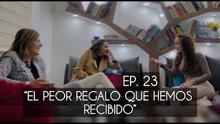 EP23 quotLOS PEORES REGALOS QUE HEMOS RECIBIDOquot [upl. by Enyedy]