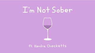 Clueless Kit  Im Not Sober feat Kendra Checketts [upl. by Assenad150]