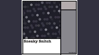 Sneaky Snitch [upl. by Mackenie145]