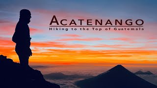 VULCAN ACATENANGO  Is It Worth the Climb 🇬🇹 [upl. by Witt]