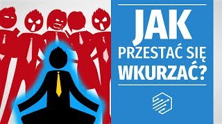 Jak sprawić aby ludzie wokół przestali Cię wkurzać [upl. by Nnilsia]