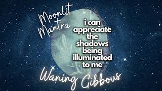 🌖 Mini Meditation  WANING GIBBOUS PHASE  Magic Moon Mantra  5 of 8 🌖 [upl. by Eiramesor]