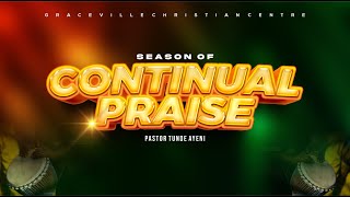 SEASON OF CONTINUAL PRAISE  PASTOR TUNDE AYENI [upl. by Ailimat457]