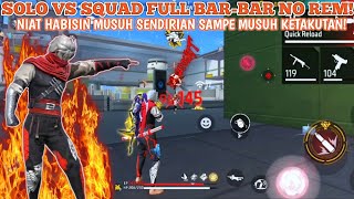 SOLO VS SQUAD FULL BARBAR NO REM NIAT HABISIN MUSUH SENDIRIAN SAMPE MUSUH KETAKUTAN [upl. by Yrod]