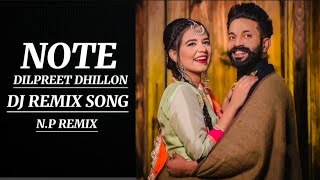 NOTE DJ REMIX SONG DILPREET DHILLONNP REMIX LATAST PUNJABI REMIX SONG 2024 [upl. by Zaslow]