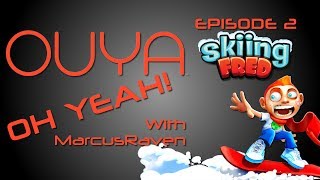 OUYA Oh Yeah Ep 2  Skiing Fred [upl. by Gertrude655]