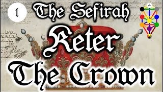 Keter Crown  The first Sefirah on the Tree of Life [upl. by Breeze]