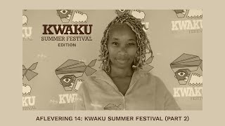 Aflevering 14 Kwaku Summer Festival PART 2 [upl. by Coopersmith]