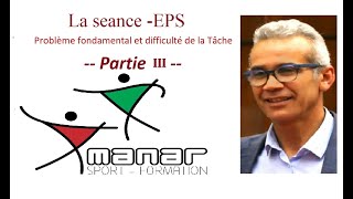 la séance dEPS  La Situation Probléme et difficulté de la Tâche Partie 35 [upl. by Tenneb930]