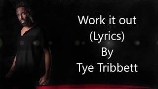 Tye Tribbett  Work it out Lyrics [upl. by Eob]