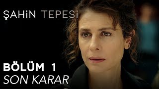 Şahin Tepesi 1 Bölüm  Son Karar [upl. by Ilbert]