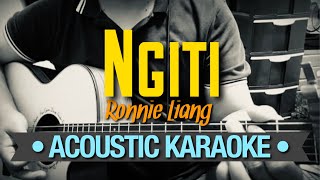 Ngiti  Ronnie Liang Acoustic Karaoke [upl. by Norrehs]