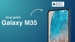 Como Tirar Print e Gravar a Tela Galaxy M35 [upl. by Oria]