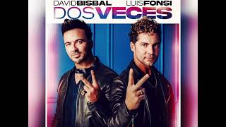 David Bisbal Luis Fonsi  Dos Veces ReMiX [upl. by Yllop]