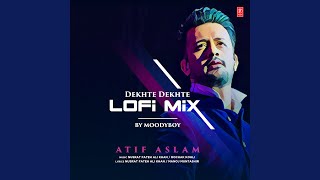 Dekhte Dekhte Lofi Mix Remix By Moodyboy [upl. by Zedecrem]