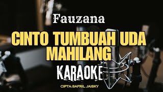 fauzana cinto tumbuah uda mahilang karaoke [upl. by Otreblasiul197]