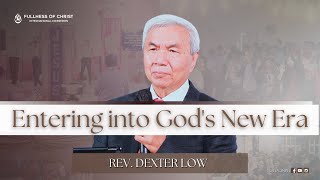 Entering into Gods New Era  Ptr Dexter Low [upl. by Ahsaeym944]