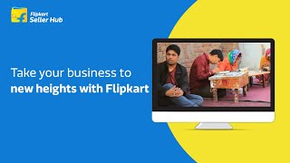 Take your business to new heights with Flipkart  Flipkart seller registration [upl. by Bruyn]