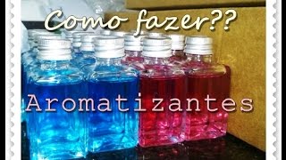 15Anos Como fazer aromatizantes [upl. by Schreibe]