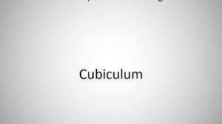 How to say Cubiculum in English [upl. by Wolfgram]